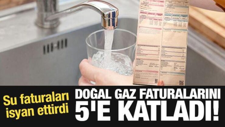 Su faturaları isyan ettirdi: Doğal gaz faturalarını 5’e katladı!